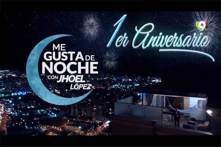 1er Aniversario Me Gusta de Noche con Jhoel Lopez