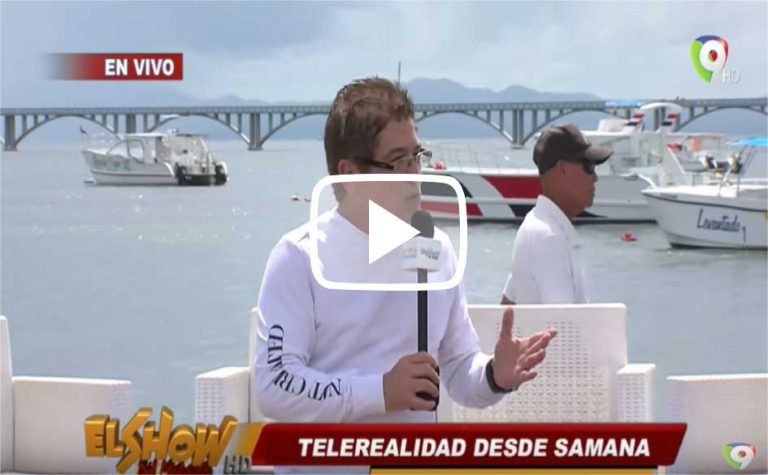 TELEREALIDAD DESDE SAMANA – El Show del Mediodía