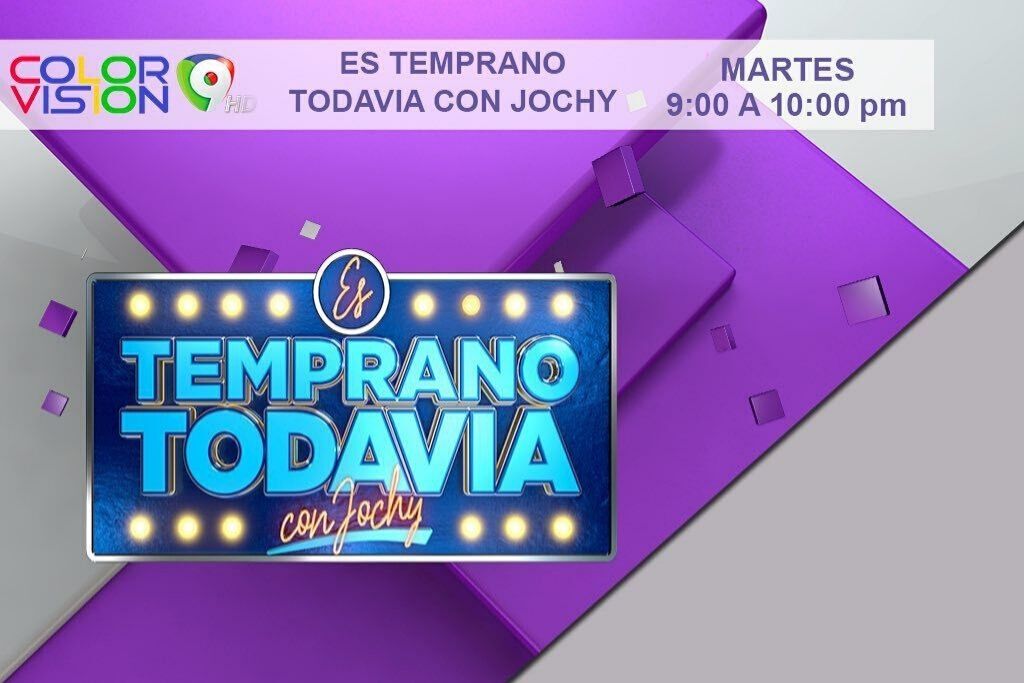 Es Temprano Todavía Con Jochy Color Visión