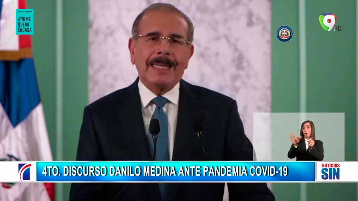 4to Discurso del Presidente Danilo Medina ante pandemia COVID-19