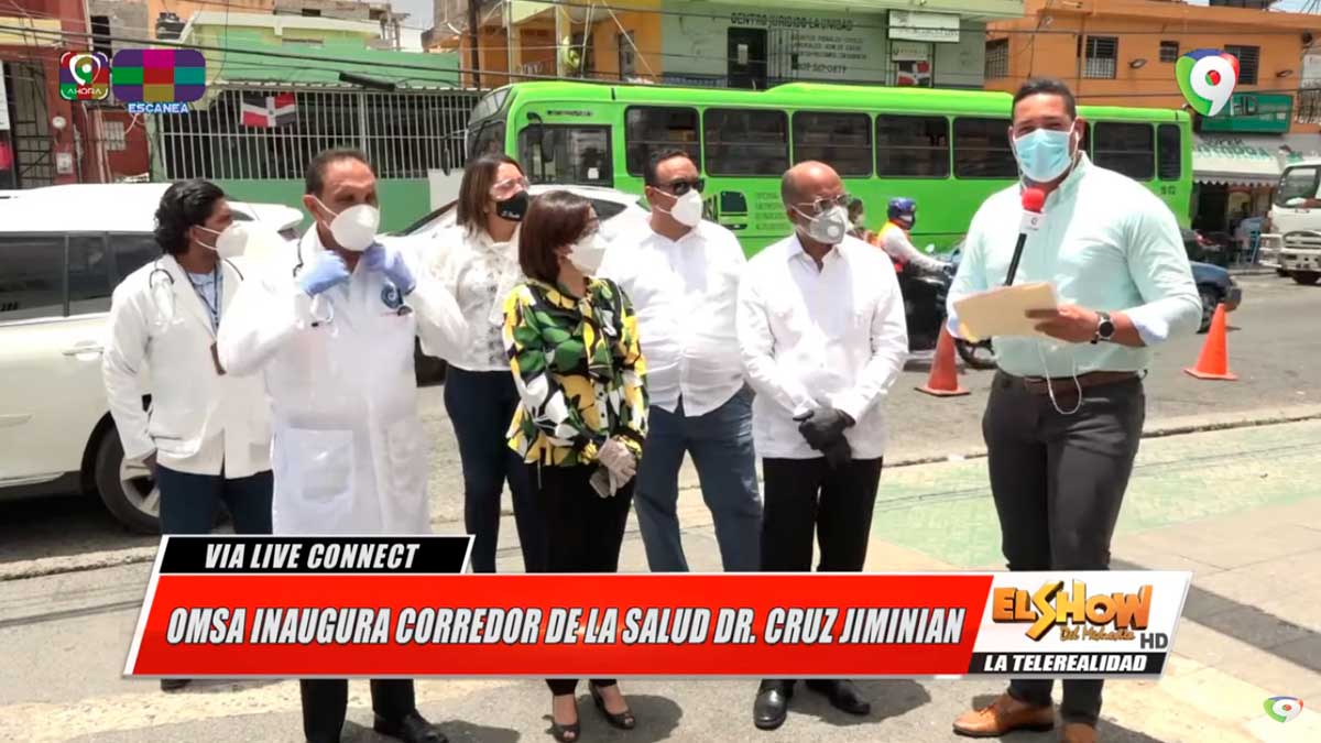 OMSA Inaugura corredor de la Salud Dr. Cruz Jiminian | El Show del Mediodía