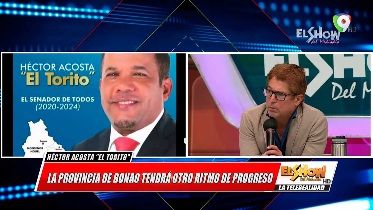 Héctor Acosta: Debemos hacerlo bien por el pueblo dominicano | El Show del Mediodía