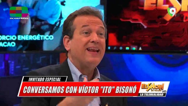 Víctor “Ito” Bisonó: “El que robe irá preso y devolverá lo que se robó» | El Show del Mediodía