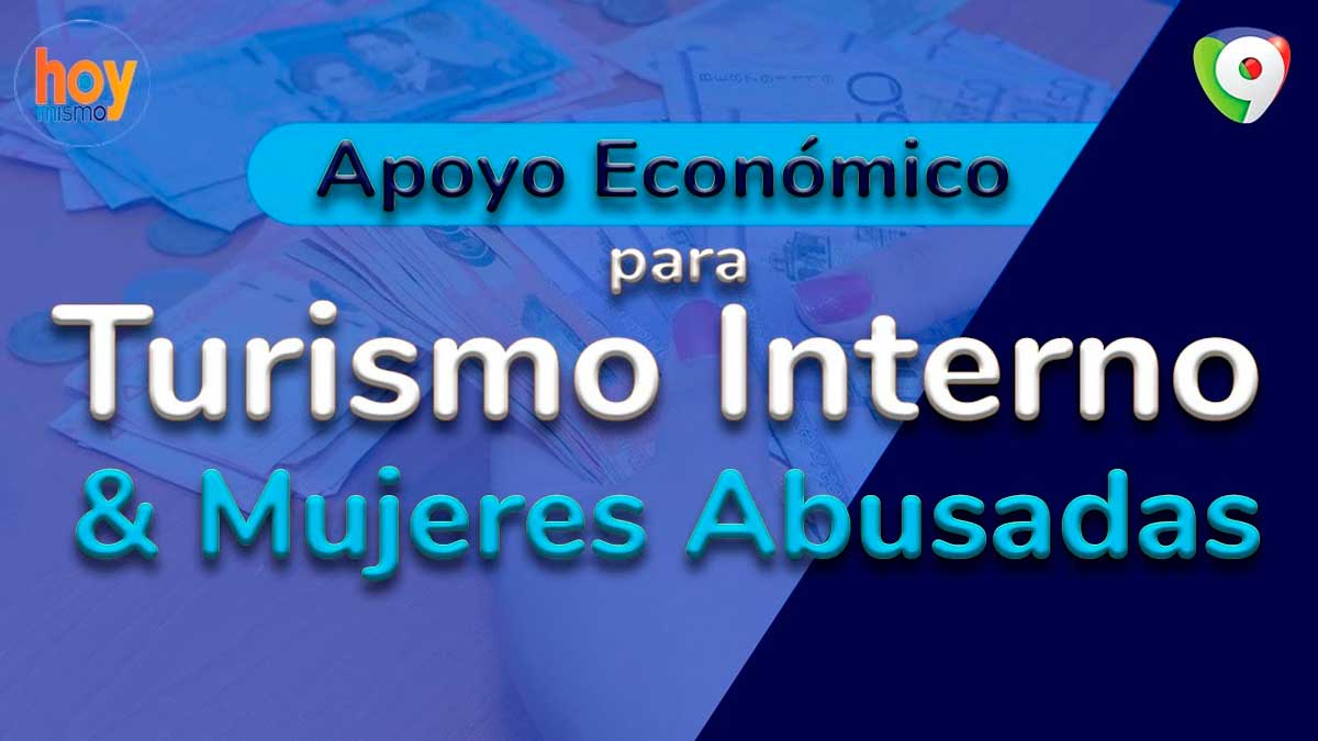 Turismo interno recibirá incentivos – Mujeres abusadas recibirán apoyo económico | Hoy Mismo