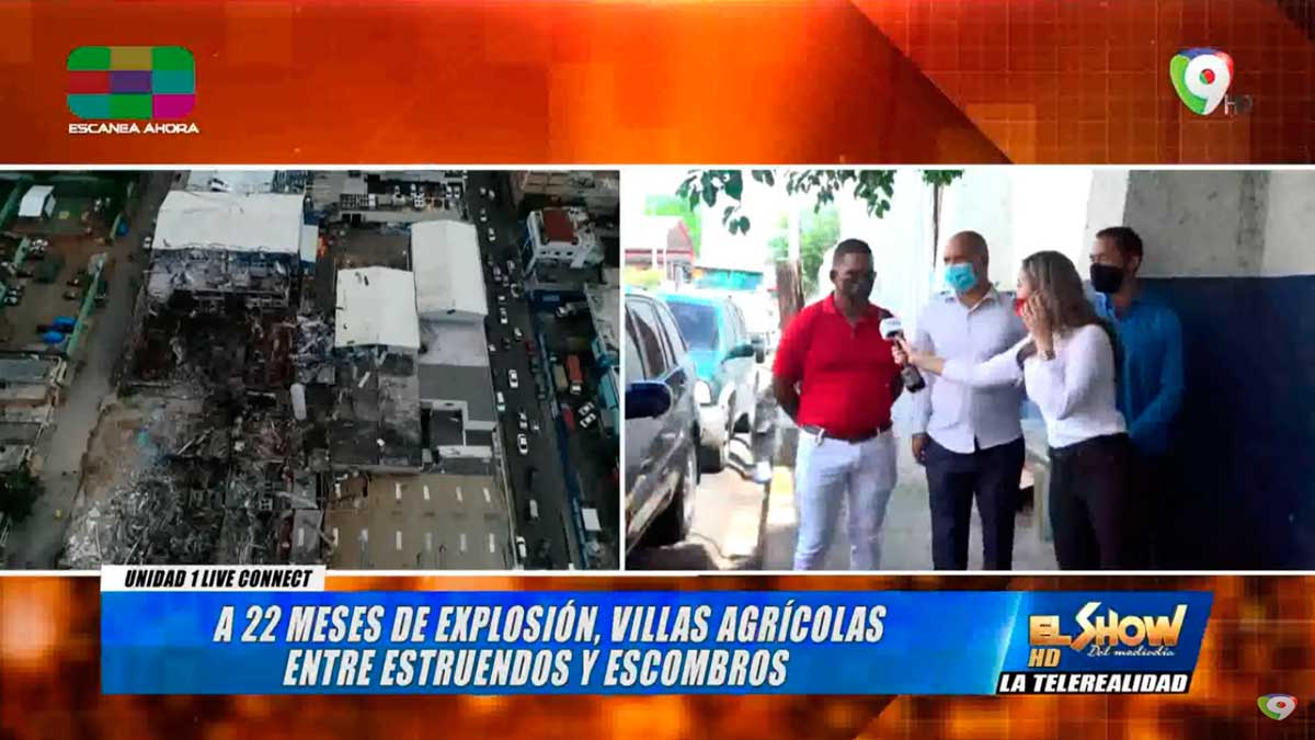 Villas Agrícolas entre estruendos y escombros a 22 meses de Explosión | El Show del Mediodía