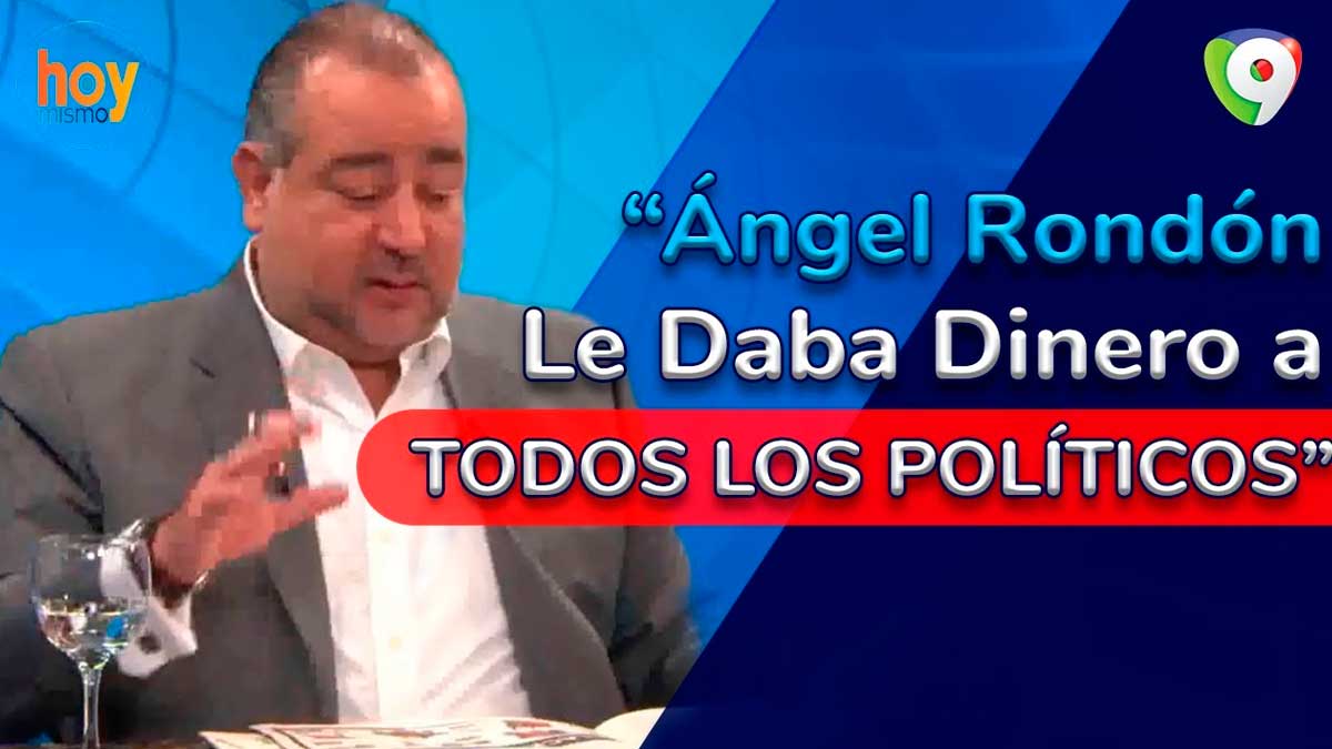 Si Ángel Rondón le daba dinero a políticos, le daba a todos, dice Óscar Medina