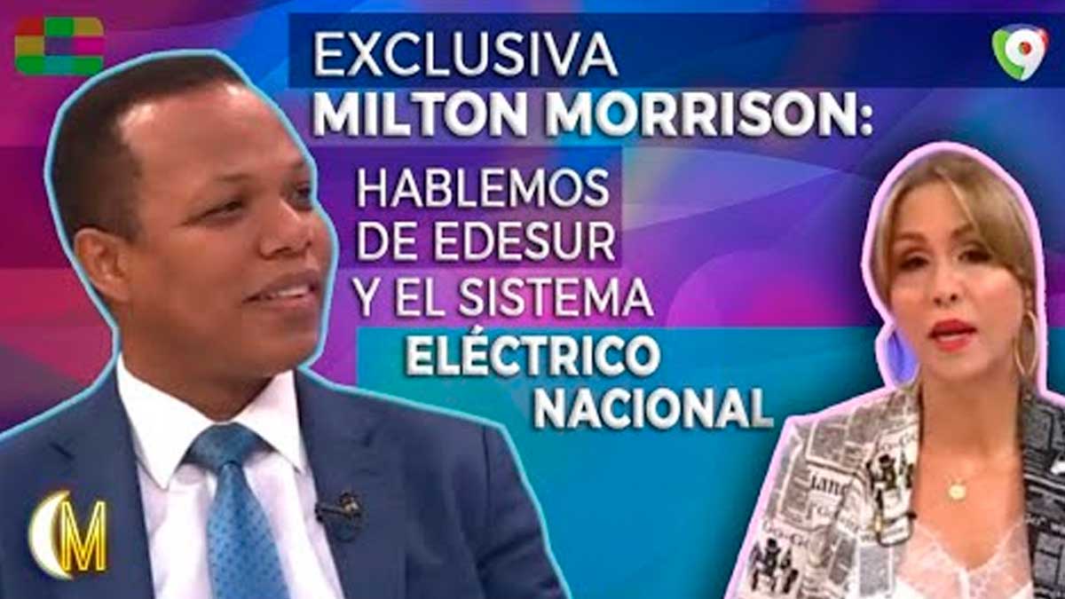 Exclusiva Milton Morrison: Hablemos de Edesur y el Sistema Eléctrico Nacional - Esta Noche Mariasela