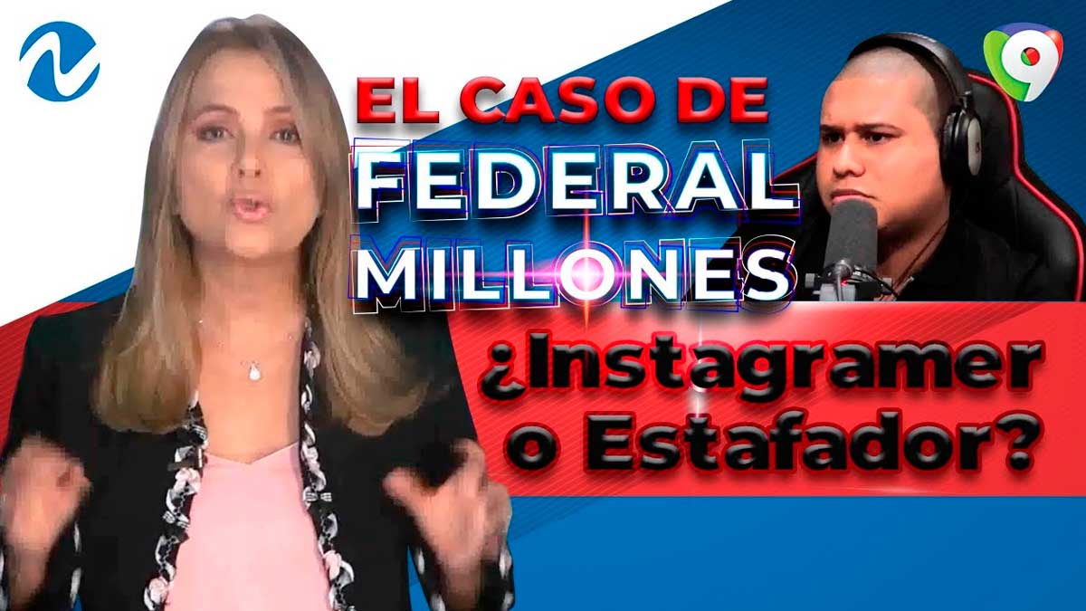 El caso de Federal Millones ¿instagramer o estafador? | Nuria