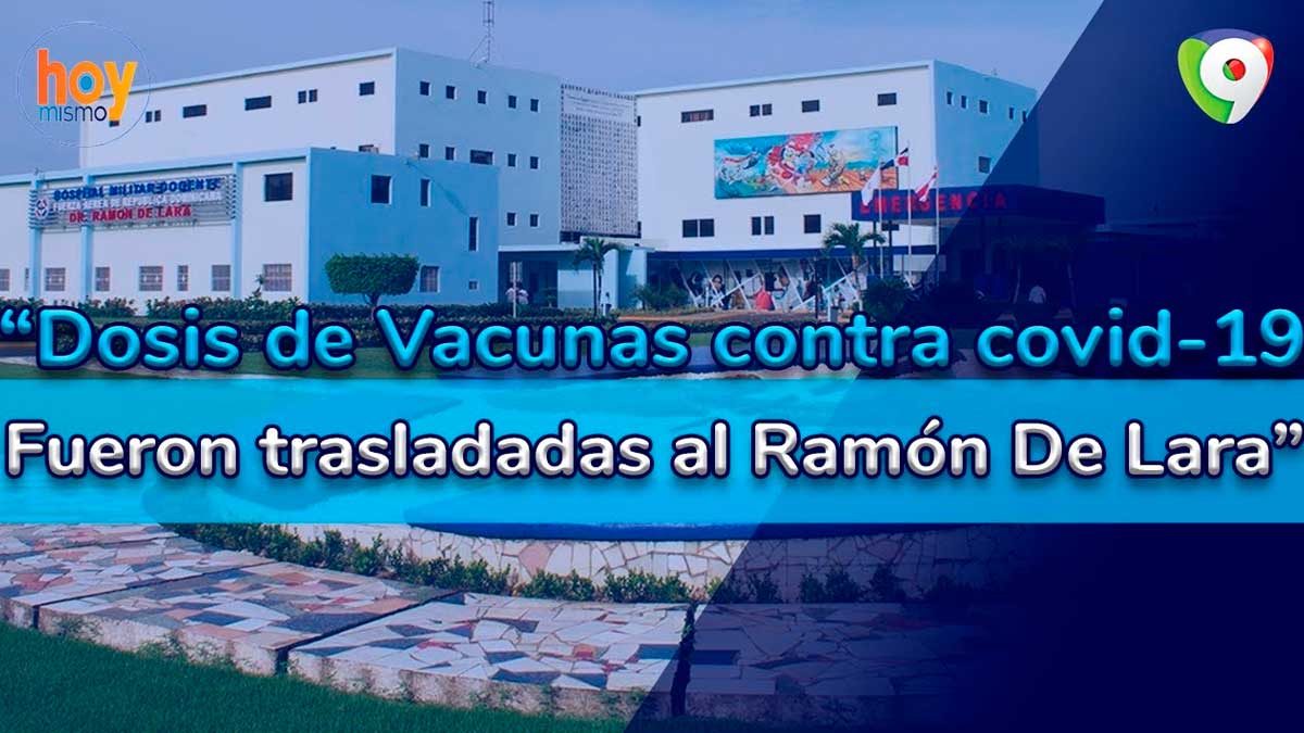 Dosis de vacunas contra covid-19 fueron trasladadas al Ramón De Lara