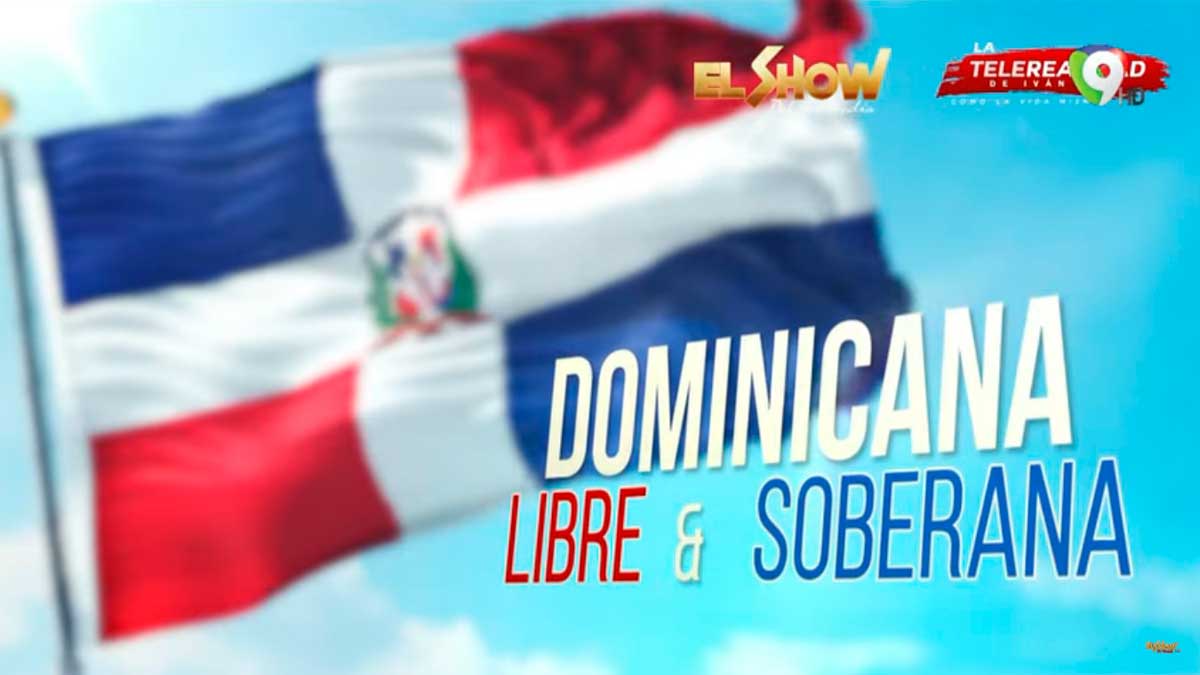 Mañana 27 De Febrero Día De La Independencia De República Dominicana El Show Del Mediodía