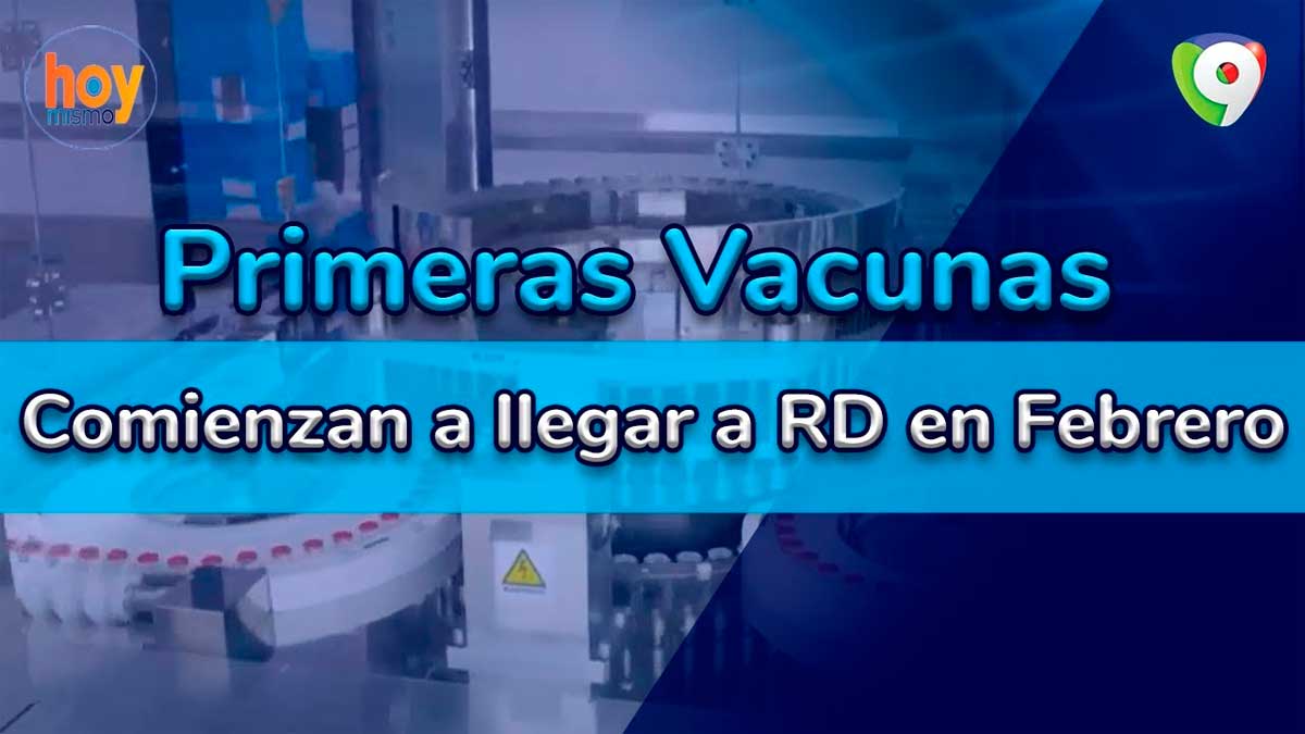 Primeras vacunas comienzan a llegar a RD en febrero