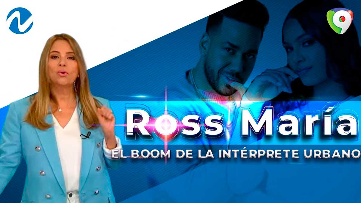 Ross María, el boom de la intérprete urbano | Nuria