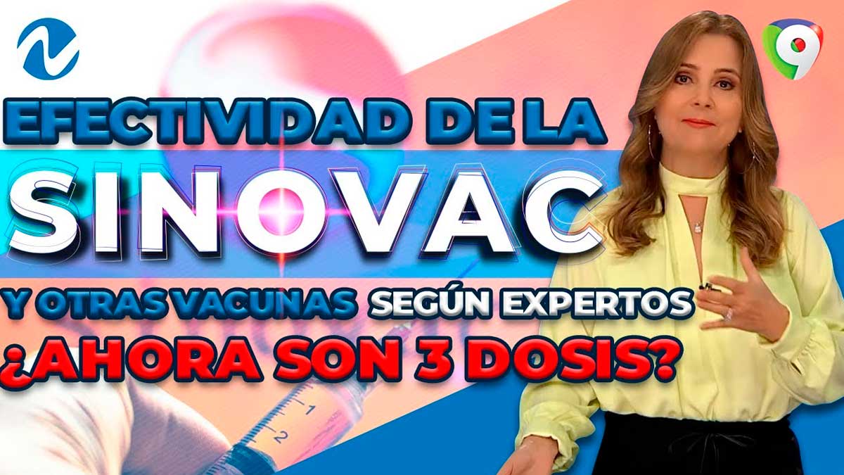 Efectividad de la Sinovac y otras vacunas según esxpertos ¿Ahora son 3 dosis? | Nuria