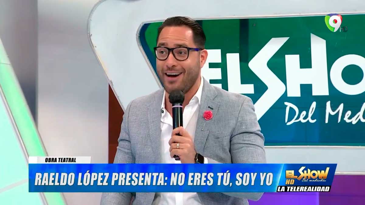 "No eres tú, Soy yo" Por Raeldo López | El Show del Mediodía