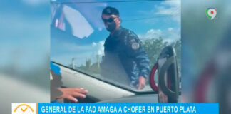 General de la FAD amaga a chofer en Puerto Plata | El Despertador