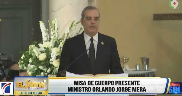 Palabras del Presidente Luis Abinader a su amigo Orlando Jorge Mera