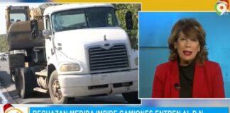Rechazan medida que impide a camiones entrar al Distrito Nacional| EL Despertador