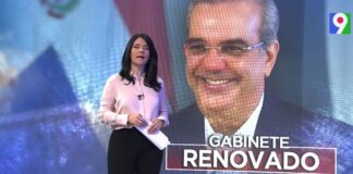 A un mes Abinader comenzó cambios y designaciones de su gabinete