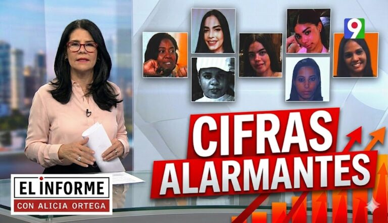 Alicia Ortega nos trae “Cifras que Alarman” | El Informe