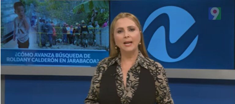 ¿Cómo avanza búsqueda de Roldany Calderón en Jarabacoa? | Nuria Piera